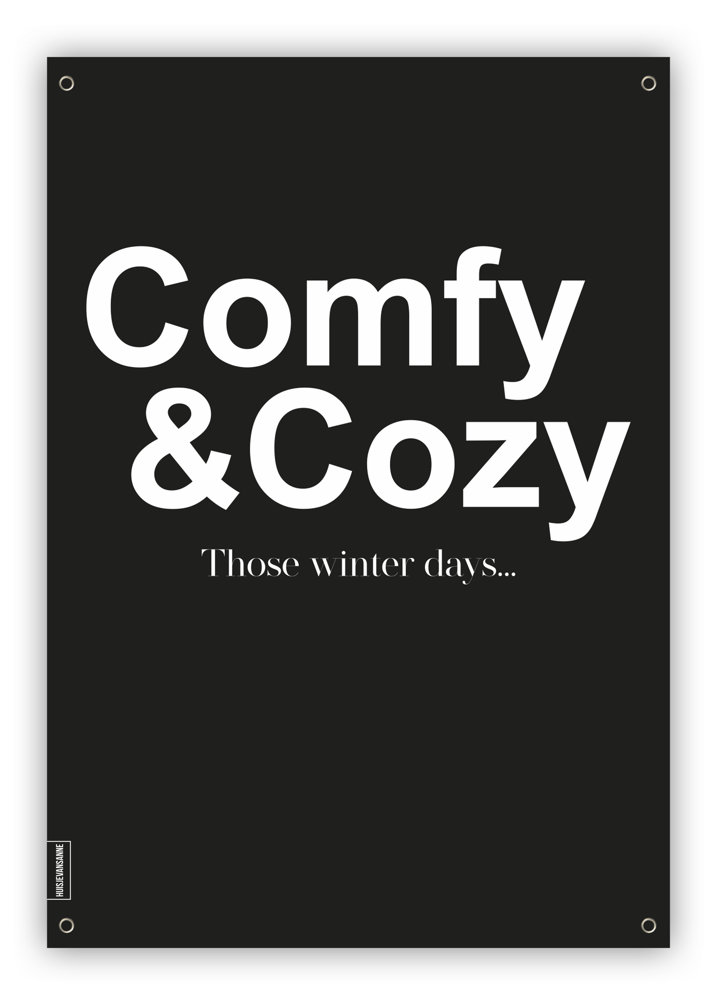 huisje van sanne tuinposter zwart wit met tekst comfy & cozy